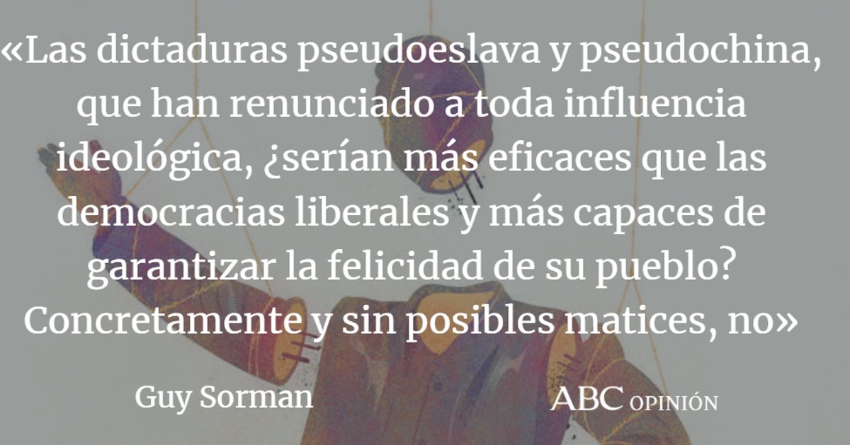 Guy Sorman: El crepúsculo de los dictadores