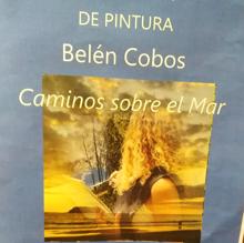 Cádiz acoge la exposición &#039;Caminos sobre el Mar&#039;, de Belén Cobos