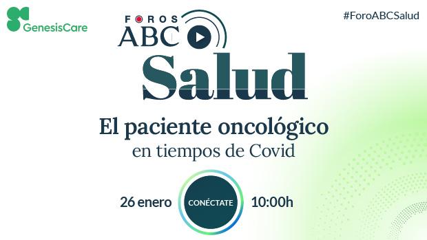 Participa en el Foro ABC Salud «El paciente oncológico en tiempos de Covid»